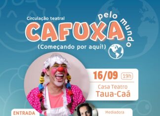 Circulação Teatral “Cafuxa pelo Mundo (Começando por aqui!)” realiza última apresentação em Manaus